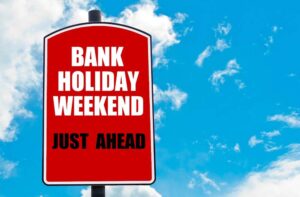 Bank Holiday Weekend Just Ahead